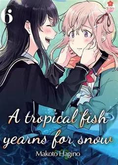 A tropical fish yearns for snow, tome 6
