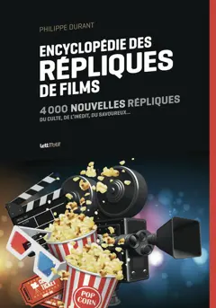 Encyclopédie des répliques de films, tome 2 : 4.000 nouvelles répliques : du culte, de l'inédit, du savoureux..., couverture