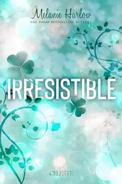 Cloverleigh farms, tome 1 : Irrésistible, couverture