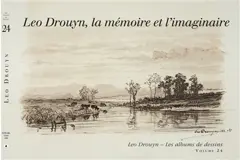Léo Drouyn, les albums de dessins, tome 24 : Léo Drouyn, la mémoire et l'imaginaire : dessins