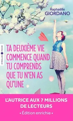 Ta deuxieme vie commence quand tu comprends que tu n'en as qu'une