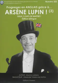 Progressez en anglais grâce à... Arsène Lupin !, tome 3 : Deux coups de maître !