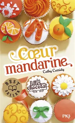 Les filles au chocolat, tome 3 : Cœur mandarine, couverture