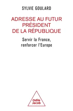 Adresse au futur Président de la République : servir la France, renforcer l'Europe