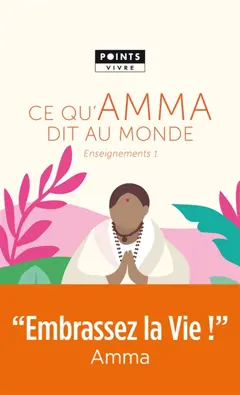 Enseignements d'une sage d'aujourd'hui, tome 1 : Ce qu'Amma dit au monde