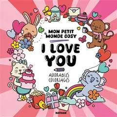 I love you : mon petit monde cosy
