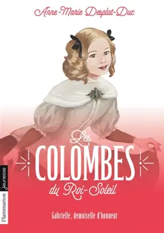 Les colombes du Roi-Soleil, tome 13 : Gabrielle, demoiselle d'honneur