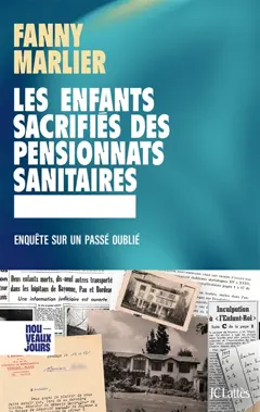 Les enfants sacrifiés des pensionnats sanitaires : enquête sur un passé oublié, couverture