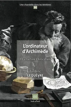 L'ordinateur d'Archimède, tome 1 : La machine d'Anticythère