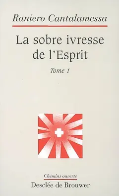 La sobre ivresse de l'esprit, tome 1