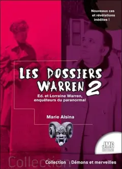 Les dossiers Warren, tome 2 : Ed et Lorraine Warren, enquêteurs du paranormal