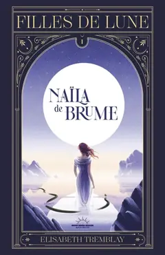Filles de lune, tome 1 : Naïla de Brume, couverture