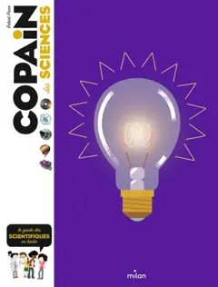 Copain des sciences : le guide des scientifiques en herbe