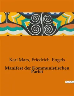 Manifest der Kommunistischen Partei : Eine Analyse der Klassenkämpfe und der Rolle des Proletariats