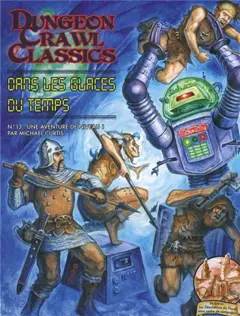 Dungeon crawl classics, tome 13 : Dans les glaces du temps : une aventure de niveau 1