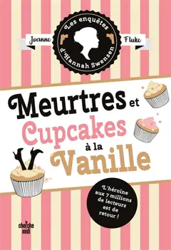 Les enquêtes d'Hannah Swensen, tome 15 : Meurtres et cupcakes à la vanille