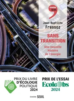 Sans transition : une nouvelle histoire de l'énergie