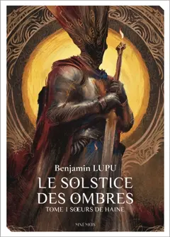 Le solstice des ombres, tome 1 : Sœurs de haine