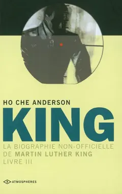 King : la biographie non-officielle de Martin Luther King, tome 3