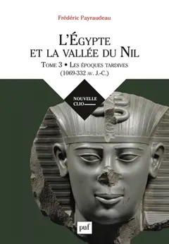 L'Egypte et la vallée du Nil, tome 3 : Les époques tardives (1069-332 av. J.-C.)