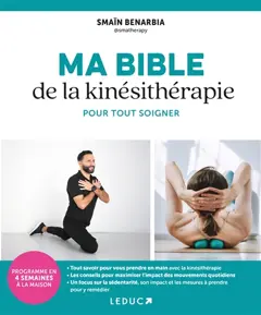 Ma bible de la kinésithérapie pour tout soigner : programme en 4 semaines à la maison
