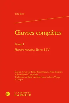Œuvres complètes, tome 1 : Histoire romaine. Livres I-IV