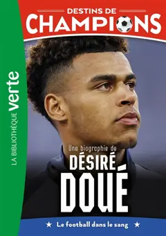 Destins de champions, tome 29 : Une biographie de Désiré Doué : le football dans le sang