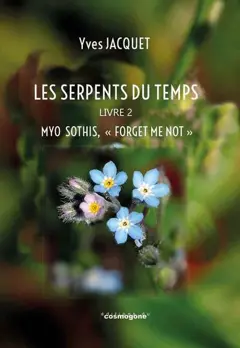 Les serpents du temps, tome 2 : Myo sothis, forget me not