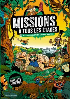 Missions à tous les étages, tome 3 : A la poursuite de Lothar Rantul