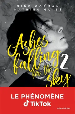 Ashes falling for the sky, tome 2 : Sky burning down to ashes