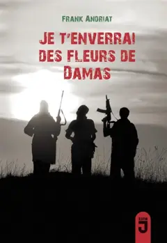 Je t'enverrai des fleurs de Damas, couverture