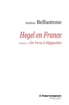 Hegel en France, tome 2 : De Vera à Hyppolite
