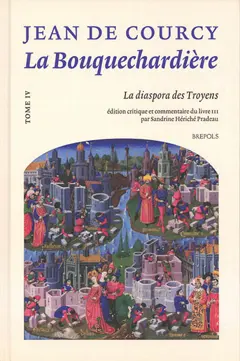 La Bouquechardière, tome 4 : La diaspora des Troyens