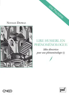 Idées directrices pour une phénoménologie, tome 1 : Lire Husserl en phénoménologue