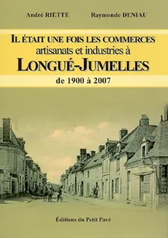 Il était une fois les commerces, tome 2 : Artisanats et industries à Longué-Jumelles de 1900 à 2007, couverture