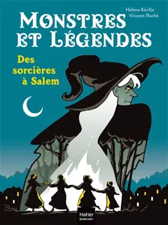 Monstres et légendes, tome 5 : Des sorcières à Salem, couverture
