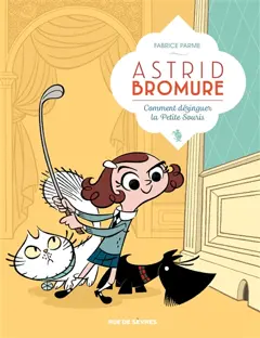 Astrid Bromure, tome 1 : Comment dézinguer la petite souris
