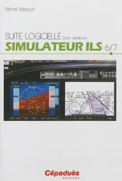 Suite logicielle sous Windows, tome 6 : Simulateur ILS