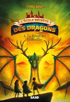 L'école secrète des dragons, tome 4 : Le réveil des Griffeuillus, couverture