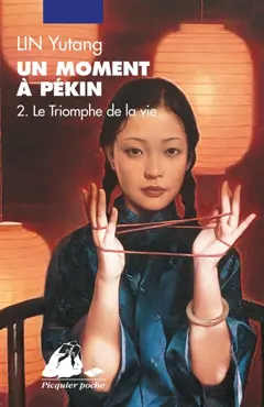 Un moment à Pékin, tome 2 : Le triomphe de la vie