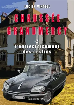 Chaussée-Grandmercy, tome 2 : L'entrecroisement des destins, couverture