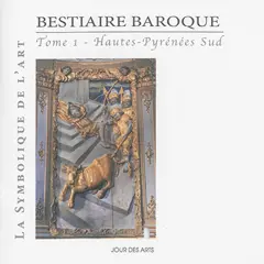 Bestiaire baroque, tome 1 : Hautes-Pyrénées Sud