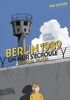Berlin 1989 : un mur s'écroule : journal d'Anita, août-novembre, couverture