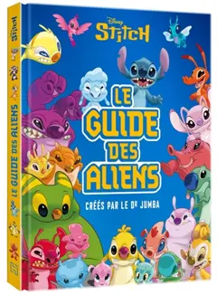 Stitch : le guide des aliens : créés par le Dr Jumba, couverture