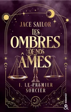 Les ombres de nos âmes, tome 1 : Le premier sorcier