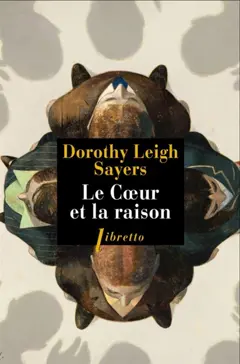 Le cœur et la raison : Lord Peter Wimsey et Harriet Vane enquêtent à Oxford
