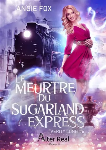 Verity Long. Vol. 6. Le meurtre du Sugarland Express