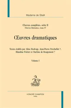 Œuvres complètes, tome 2 : Œuvres littéraires. Vol. 4. Œuvres dramatiques