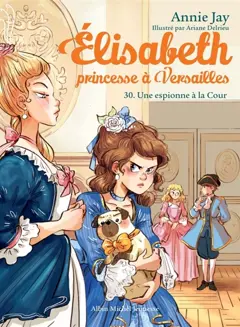 Elisabeth, princesse à Versailles, tome 30 : Une espionne à la cour, couverture