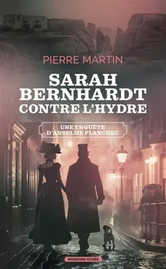 Une enquête d'Anselme Planchec, tome 3 : Sarah Bernhardt contre l'hydre, couverture